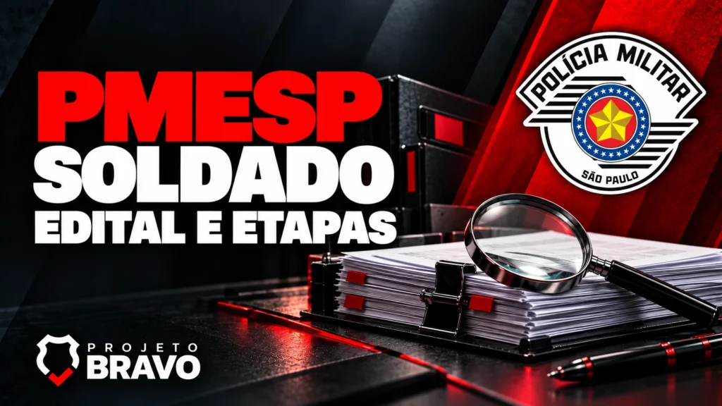 Capa PMESP Soldado — Edital e etapas, com pilha de documentos, lupa, símbolo da Polícia Militar de São Paulo e marca Projeto Bravo.