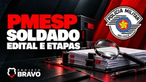 Capa PMESP Soldado — Edital e etapas, com pilha de documentos, lupa, símbolo da Polícia Militar de São Paulo e marca Projeto Bravo.