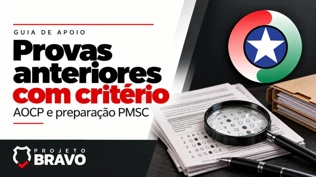 Capa provas anteriores com critério, com provas arquivadas, lupa e fichas de correção, símbolo da PMSC e marca Projeto Bravo.