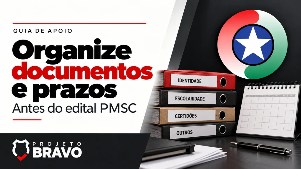 Capa organize documentos e prazos, com pastas etiquetadas por documento e calendário sem datas, símbolo da PMSC e marca Projeto Bravo.