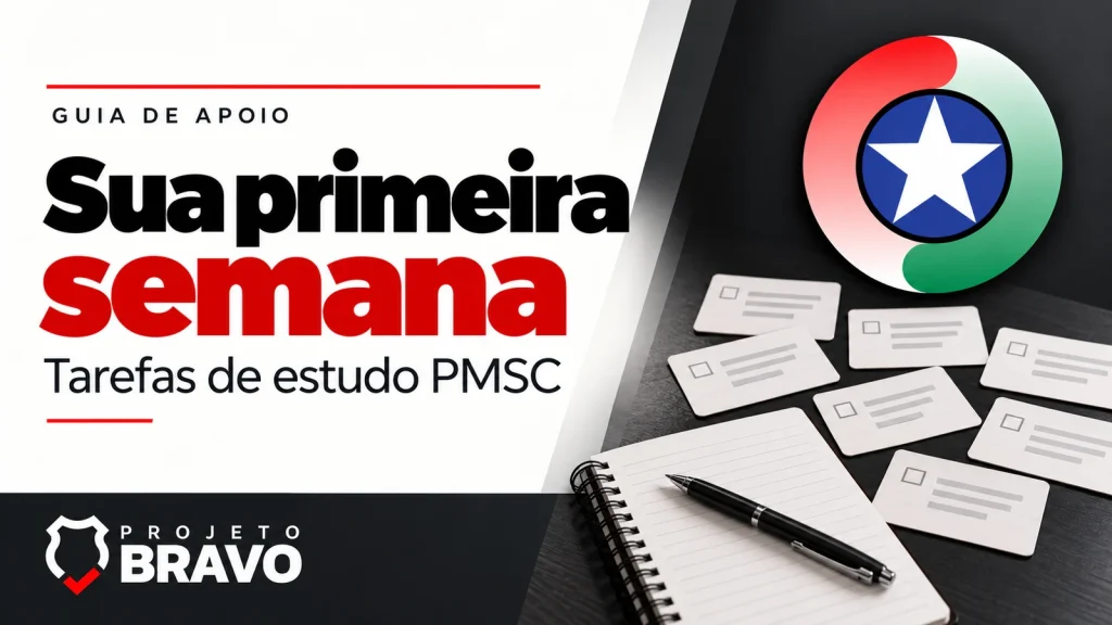 Capa sua primeira semana, com sete cartões de tarefas sem datas específicas e caderno, símbolo da PMSC e marca Projeto Bravo.