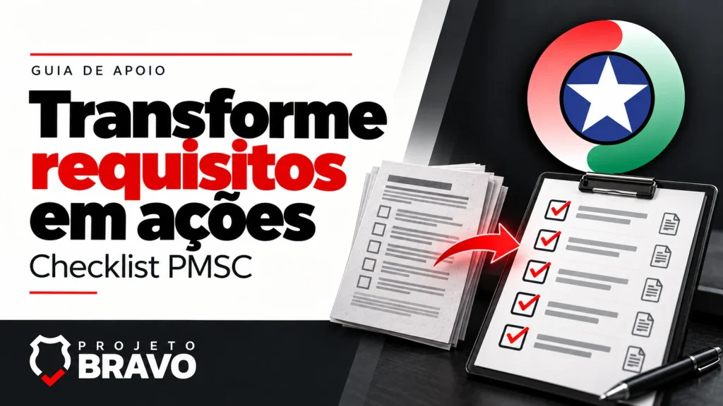 Capa sobre transforme requisitos em ações para PMSC Soldado, com documento de requisitos e checklist de ações conectados por seta, símbolo da PMSC e marca Projeto Bravo.