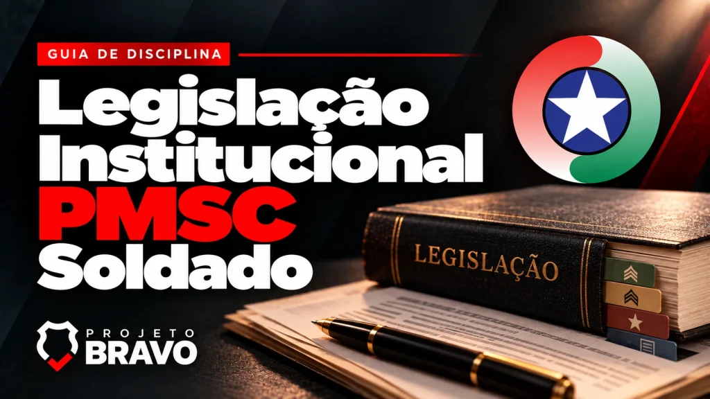 Capa sobre legislação institucional para PMSC Soldado, com livro de legislação, abas ilustrativas, documentos e caneta, símbolo da PMSC e marca Projeto Bravo.