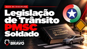 Capa legislação de trânsito, com código CTB, miniatura neutra de automóvel e sinal de trânsito sem números, símbolo da PMSC e marca Projeto Bravo.